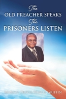The Old Preacher Speaks: The Prisoners Listen B0DT7MWB1T Book Cover