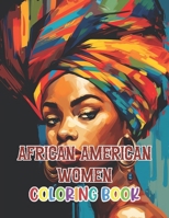 African American Women Coloring Book: 100+ Fun And Easy Coloring Pages B0CSWMDPHL Book Cover