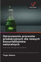 Opracowanie procesów produkcyjnych dla nowych biosurfaktantów naturalnych: W kierunku ekologicznej przyszlosci (Polish Edition) 6206825027 Book Cover