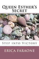 Queen Esther's Secret: Step into Victory 0692745807 Book Cover