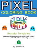 Pixel Coloring Book: Bracelet Templates 6 Essential Sizes 1536910376 Book Cover