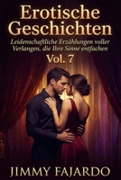 Erotische Geschichten: Leidenschaftliche Erzählungen voller Verlangen, die Ihre Sinne entfachen Vol 7 („Sinnliche Nächte“ – Erotische Geschichten voller Leidenschaft und Verlangen) B0G4GGYFNY Book Cover
