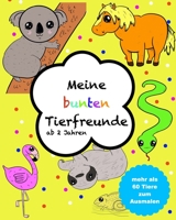 Meine bunten Tierfreunde: ab 2 Jahren B09GTFQYQX Book Cover