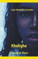 Khaliyha- Princesa de Ébano B09TDL9655 Book Cover