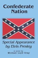 Confederate Nation: Special Appearance by Elvis Presley 0595365167 Book Cover