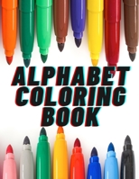 alphabet coloring book: coloring book B08QBQK54D Book Cover
