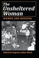 The Unsheltered Woman: Women and Housing 1138539279 Book Cover