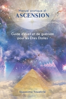 Manuel pratique d'Ascension: Guide d’éveil et de guérison pour les Êtres Étoiles (French Edition) 2981702645 Book Cover