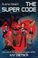 The Super Code: A fun mystery adventure book for middle-graders (Avina Heart) 1777610605 Book Cover