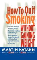 How to Quit Smoking: Without Gaining Weight 0393315223 Book Cover