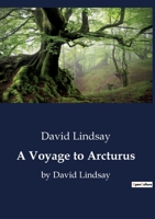 A Voyage to Arcturus: by David Lindsay B0CDJX2N55 Book Cover