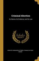 Criminal Abortion (Sex, marriage, and society) 1616192674 Book Cover