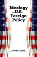 Ideology and U.S. Foreign Policy 0300043694 Book Cover