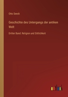 Geschichte des Untergangs der antiken Welt: Dritter Band: Religion und Sittlichkeit 3368410326 Book Cover