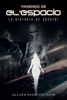 Viniendo de El’espacio La Historia de Crystal (Spanish Edition) B0FJ6HNMJY Book Cover