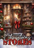 Vintage Christmas Stores Coloring Book for Adults: Victorian Christmas Coloring Book Grayscale Christmas Coloring Book - cute little Stores lovely decorated (Christmas Coloring Books) 3758427916 Book Cover