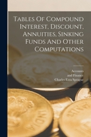 Tables Of Compound Interest, Discount, Annuities, Sinking Funds And Other Computations 1018721673 Book Cover