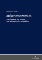 Aufgerichtet Werden: Zum Potenzial Von Religion Und Spiritualitaet Fuer Entwicklung 3631765088 Book Cover