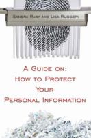 A Guide on: How to Protect Your Personal Information 1425964680 Book Cover