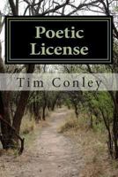 Poetic License: Poetry, Short Stories and Essays 1479159093 Book Cover