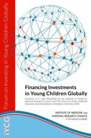 Financing Investments in Young Children Globally: Summary of a Joint Workshop by the Institute of Medicine, National Research Council, and The Centre ... and Development, Ambedkar University, Delhi 0309316103 Book Cover