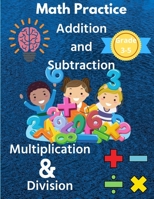 Math Practice with Addition, Subtraction, Multiplication & Division Grade 3-5: Math Worksheets with 2000+ Problems for Kids 1915104645 Book Cover