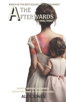 The Afterwards: Broken Mothers of Broken Daughters made by Broken Fathers 1700961608 Book Cover