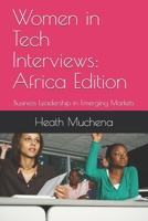 Women in Tech Interviews: Africa Edition: Business Leadership in Emerging Markets B089CSW5GK Book Cover