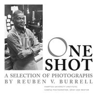 One Shot: A Selection of Photographs by Reuben V. Burrell 0615695272 Book Cover