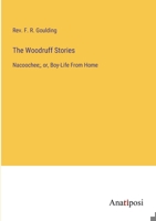 The Woodruff Stories: Nacoochee;, or, Boy-Life From Home 3382131781 Book Cover