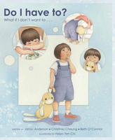 Do I Have To?: What If I Don't Want To . . . 0615346375 Book Cover