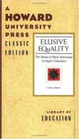 Elusive Equality: The Status of Black Americans in Higher Education 0882580809 Book Cover