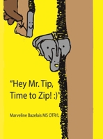 Hey Mr. Tip! Time to Zip! 0578712237 Book Cover