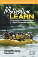 Motivation to Learn: Transforming Classroom Culture to Support Student Achievement (Classroom Insights from Educational Psychology) 1412986710 Book Cover