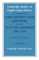 Law Courts and Lawyers in the City of London 13001550 0521866685 Book Cover