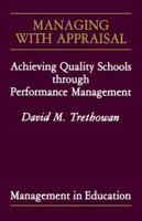 Managing with Appraisal: Achieving Quality Schools through Performance Management (Management in Education) 1853961353 Book Cover