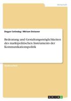 Bedeutung und Gestaltungsm�glichkeiten des marktpolitischen Instruments der Kommunikationspolitik 3656867496 Book Cover