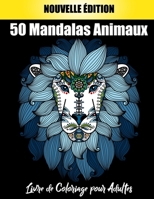 50 Mandalas Animaux Livre de Coloriage pour Adultes: Soulager les dessins d'animaux. Livre de coloriage pour adulte avec animaux Mandala B08NDT4HZR Book Cover