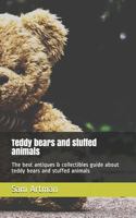 Teddy bears and stuffed animals: The best antiques & collectibles guide about teddy bears and stuffed animals 179761519X Book Cover