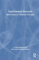 Experimental Research: Brief Essays on Timeless Concepts 1041214944 Book Cover