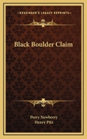 Black Boulder Claim 0548469482 Book Cover