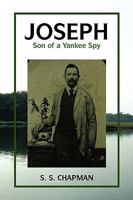 Joseph, Son of a Yankee Spy 1450029485 Book Cover