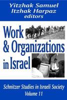 Work and Organizations in Israel 0765808099 Book Cover