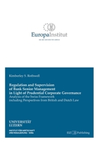 Regulation and Supervision of Bank Senior Management in Light of Prudential Corporate Governance: Analysis of the Swiss Framework including Perspectives from British and Dutch Law 3038057320 Book Cover