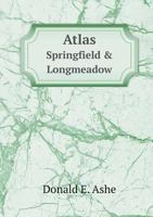 Atlas Springfield & Longmeadow 5518917716 Book Cover