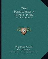 The Scribleriad, A Heroic Poem: In Six Books 1179938089 Book Cover