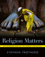 Religion Matters: An Introduction to the World's Religions 0393422046 Book Cover