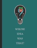 Whose Idea Was That?: Teacher's Guide B08RLDG6VC Book Cover
