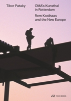 OMA’s Kunsthal in Rotterdam: Rem Koolhaas and the New Europe 303860321X Book Cover