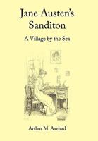 Jane Austen's Sanditon: A Village by the Sea 1452001782 Book Cover